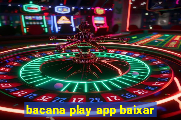 bacana play app baixar